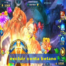 excluir conta betano